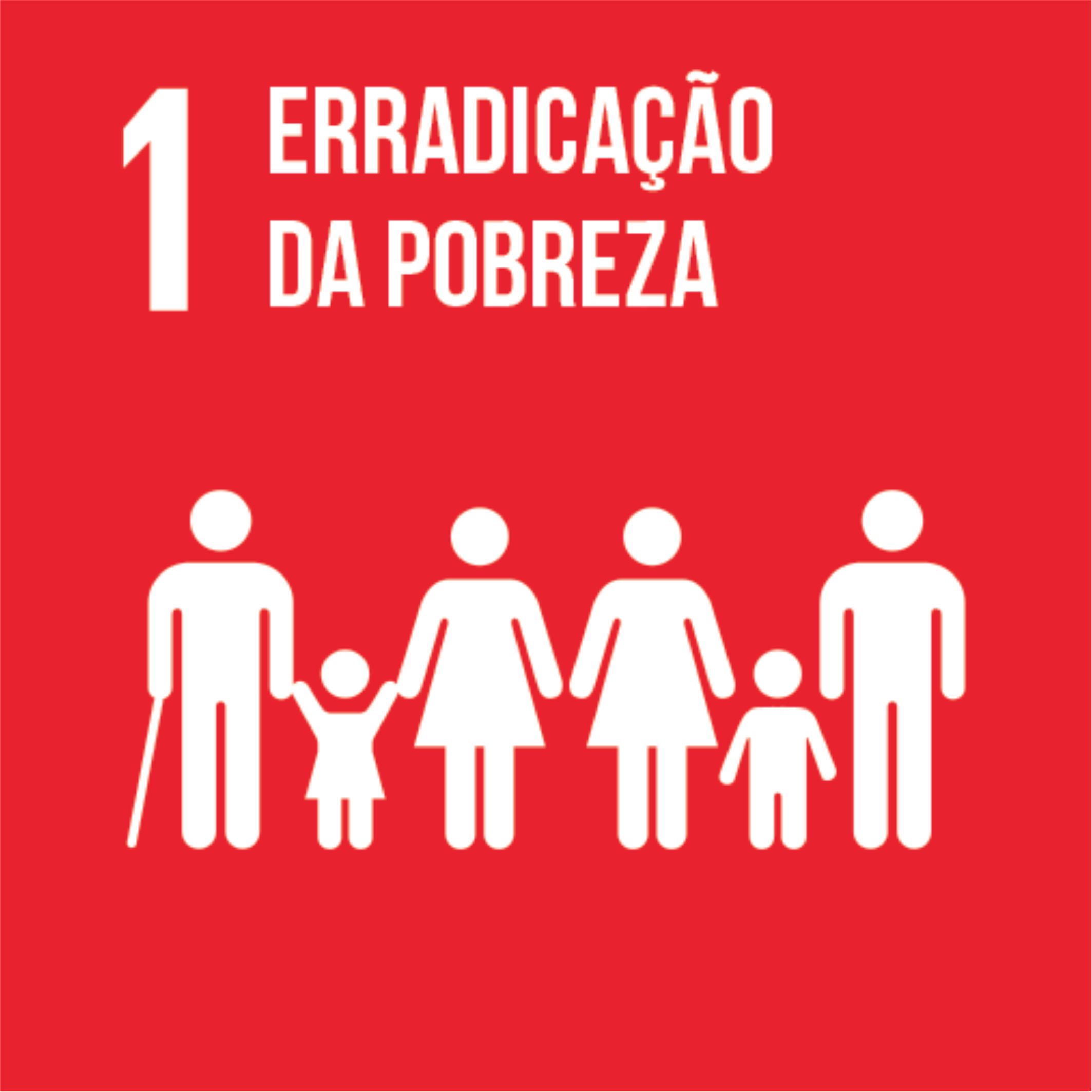 1 - ERRADICAÇÃO DA POBREZA